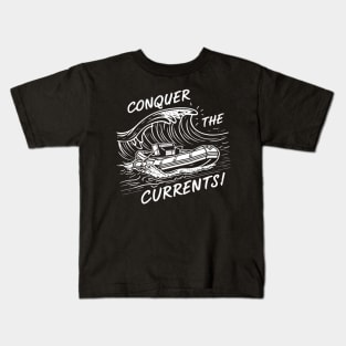 Conquer the currents, rafting Kids T-Shirt